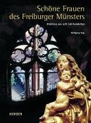 Schöne Frauen des Freiburger Münsters: Bildnisse aus acht Jahrhunderten