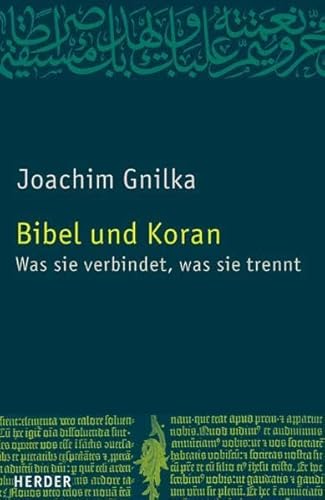 Stock image for Bibel und Koran: Was sie verbindet, was sie trennt for sale by medimops