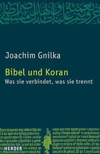 Stock image for Bibel und Koran: Was sie verbindet, was sie trennt for sale by medimops