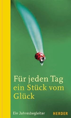 Stock image for Fr jeden Tag ein Stck vom Glck. Ein Jahresbegleiter for sale by medimops