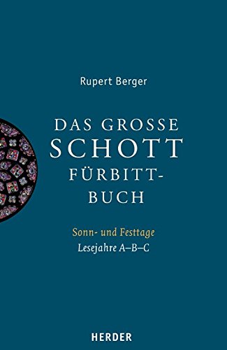 Das große SCHOTT-Fürbittbuch: Band 1 : Sonn- und Festtage A - B - C,