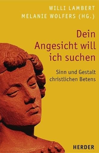 Imagen de archivo de Dein Angesicht will ich suchen. Sinn und Gestalt christlichen Betens a la venta por medimops