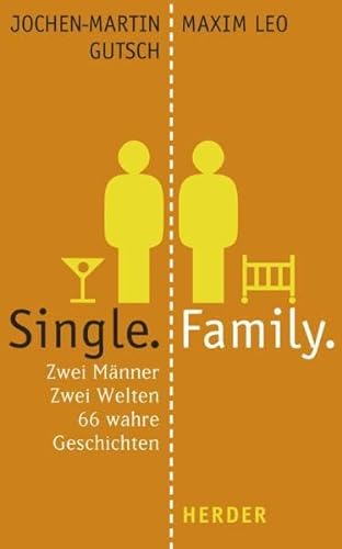 Stock image for Single. Family. Zwei Mnner. Zwei Welten. 66 wahre Geschichten for sale by medimops