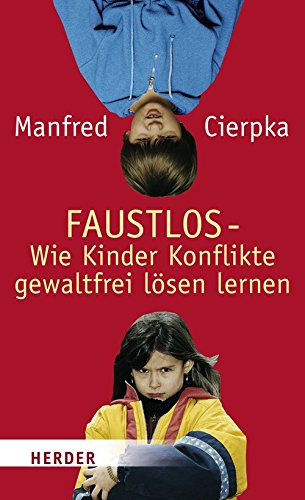 Faustlos - Wie Kinder Konflikte gewaltfrei lösen lernen - Cierpka, Manfred