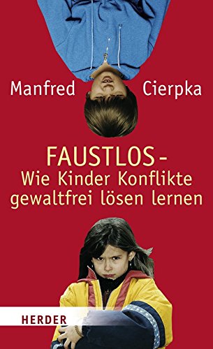 Stock image for Faustlos - Wie Kinder Konflikte gewaltfrei lsen lernen for sale by medimops