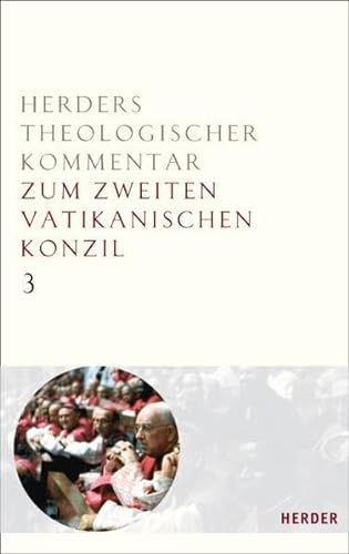 Herders Theologischer Kommentar zum Zweiten Vatikanischen Konzil . - Band 3