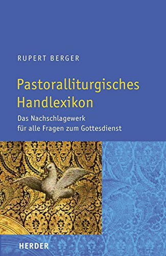 Stock image for Pastoralliturgisches Handlexikon: [Das Nachschlagewerk fr alle Fragen zum Gottesdienst] for sale by medimops