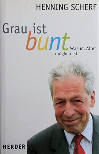 9783451285936: Grau ist bunt: Was im Alter mglich ist