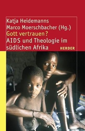 Beispielbild fr Gott vertrauen?: AIDS und Theologie im Sdlichen Afrika zum Verkauf von medimops