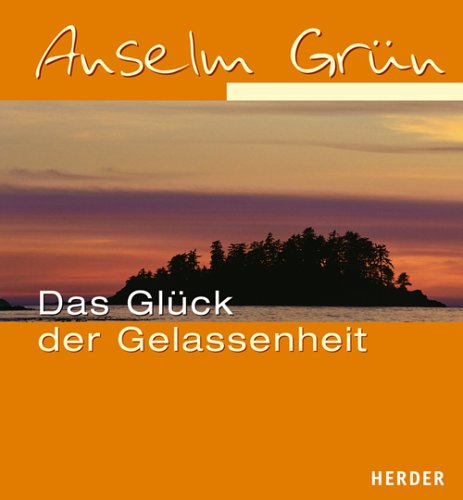 Stock image for Das Glck der Gelassenheit. ABC der Lebenskunst for sale by medimops