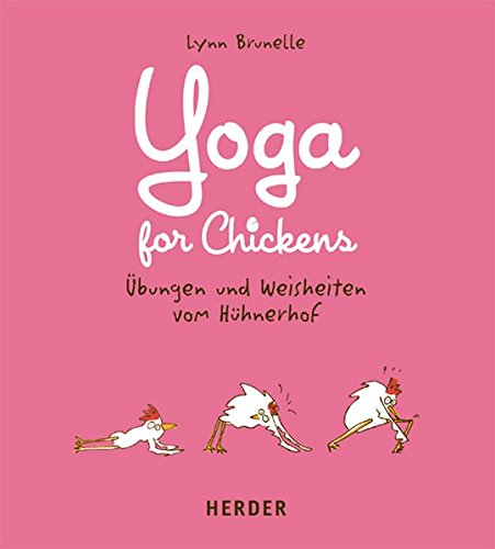 Beispielbild fr Yoga for Chickens. bungen und Weisheiten vom Hhnerhof zum Verkauf von medimops