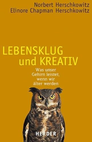 Lebensklug und kreativ. Was unser Gehirn leistet, wenn wir älter werden.