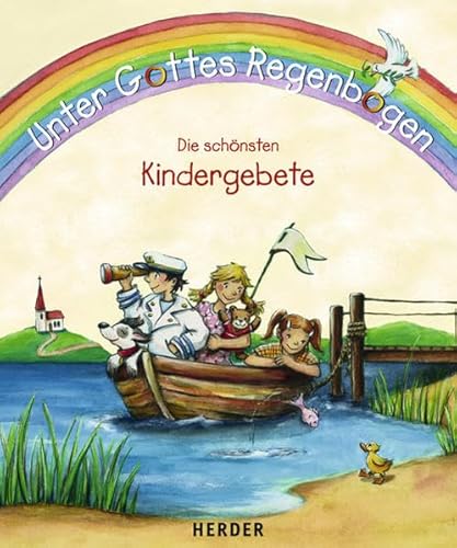 Beispielbild fr Unter Gottes Regenbogen. Die schnsten Kindergebete zum Verkauf von medimops