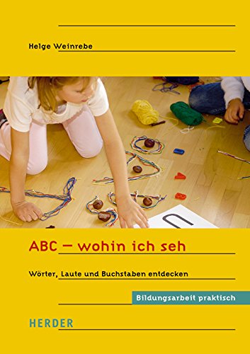 Stock image for ABC - wohin ich seh: Wrter, Laute und Buchstaben entdecken for sale by medimops