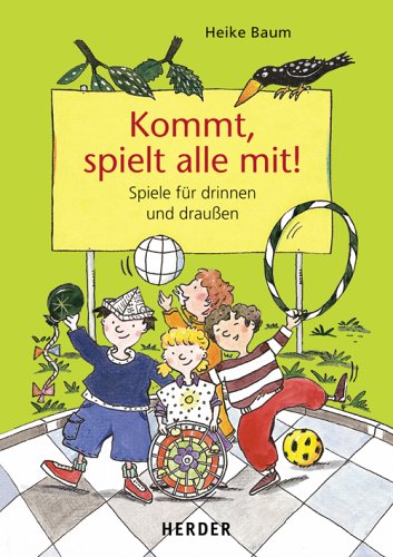 Beispielbild fr Kommt, spielt alle mit ! Spiele fr drinnen und drauen zum Verkauf von medimops