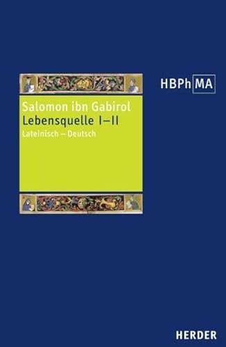 Herders Bibliothek der Philosophie des Mittelalters 1. Serie. Fons Vitae - Gabirol Salomon ibn
