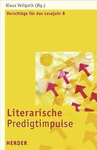 Beispielbild fr Literarische Predigtimpulse. Vorschlge fr das Lesejahr B zum Verkauf von medimops