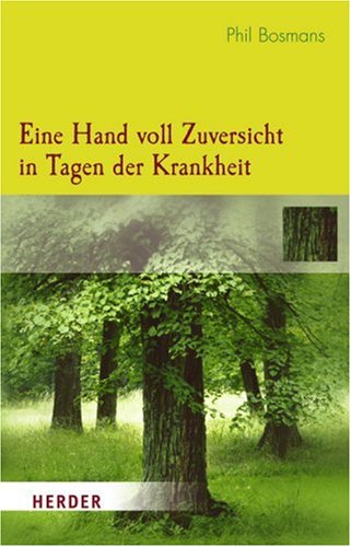 Beispielbild fr Eine Hand voll Zuversicht in Tagen der Krankheit zum Verkauf von medimops