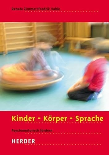 Beispielbild fr Kinder - Krper - Sprache: Psychomotorisch frdern zum Verkauf von medimops