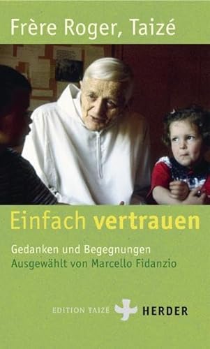 Imagen de archivo de Einfach vertrauen: Gedanken und Begegnungen a la venta por medimops