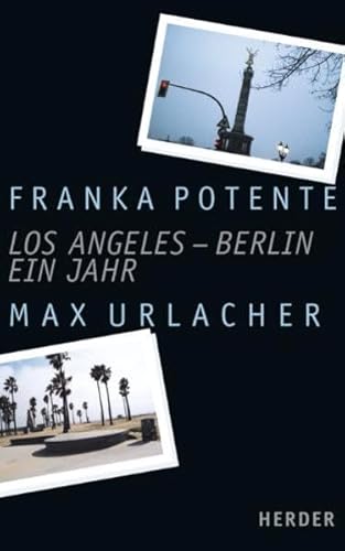 Los Angeles - Berlin - ein Jahr - Potente, Franka, Max Urlacher und Franka Potente