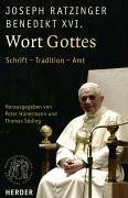 Wort Gottes: Schrift - Tradition - Amt - Hünermann, Peter, Thomas Söding und XVI. Benedikt