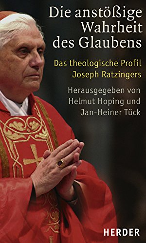 Beispielbild fr Die anstssige Wahrheit des Glaubens. Das theologische Profil Joseph Ratzingers zum Verkauf von Antiquariaat Schot