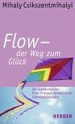 Beispielbild fr Flow - der Weg zum Glck. Der Entdecker des Flow-Prinzips erklrt seine Lebensphilosophie zum Verkauf von medimops