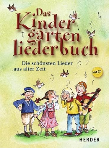 Beispielbild fr Das Kindergartenliederbuch: Die schnsten Lieder aus alter Zeit zum Verkauf von medimops