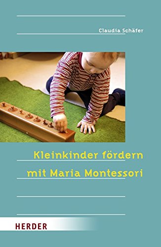 Beispielbild fr Kleinkinder frdern mit Maria Montessori zum Verkauf von medimops