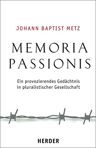 Beispielbild fr Memoria passionis: Ein provozierendes Gedchtnis in pluralistischer Gesellschaft zum Verkauf von medimops