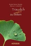 9783451290299: Trau dich anders zu beten: Ein Gebetbuch fr Neugierige