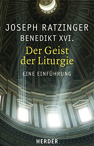 DER GEIST DER LITURGIE. Eine Einführung - Ratzinger, Joseph
