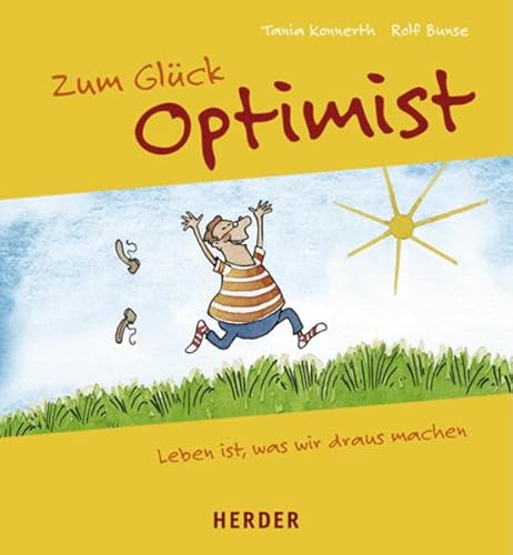 Beispielbild fr Zum Glck Optimist, Leben ist, was wir draus machen zum Verkauf von Antiquariat am Mnster G. u. O. Lowig