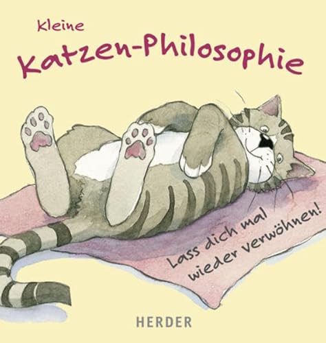 9783451291494: Kleine Katzen-Philosophie: Lass dich mal wieder verwhnen! - Burkhardt, Werner