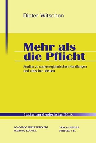 9783451291593: Mehr als die Pflicht: Studien zu supererogatorischen Handlungen und ethischen Idealen