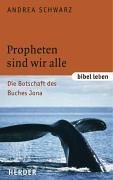 Propheten sind wir alle (9783451292361) by Andrea Schwarz