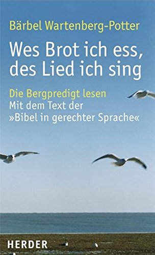 Beispielbild für Wes Brot ich ess, des Lied ich sing: Die Bergpredigt lesen - Mit dem Text der "Bibel in gerechter Sprache" zum Verkauf von medimops