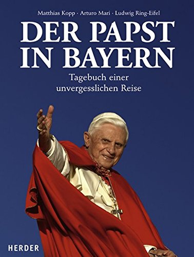 Beispielbild fr Der Papst in Bayern. Tagebuch einer unvergesslichen Reise zum Verkauf von Versandhandel K. Gromer