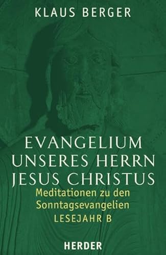 Beispielbild fr Evangelium unseres Herrn Jesus Christus: Meditationen zu den Sonntagsevangelien. Lesejahr B zum Verkauf von medimops