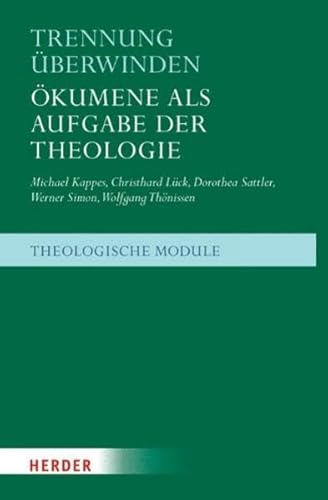 Stock image for Trennung berwinden: kumene als Aufgabe der Theologie (Theologische Module). for sale by INGARDIO