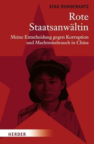 9783451294570: Rote Staatsanwltin: Meine Entscheidung gegen Korruption und Machtmissbrauch in China