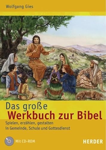 Beispielbild fr Das groe Werkbuch zur Bibel: Spielen, erzhlen, gestalten in Gemeinde, Schule und Gottesdienst zum Verkauf von medimops