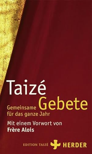 Gemeinsame Gebete für das ganze Jahr - Communauté de, Taizé und Taizé Communauté de