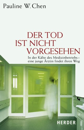 9783451295805: Der Tod ist nicht vorgesehen: Im kalten Klinikalltag - Wie eine junge rztin zu ihrer Berufung fand