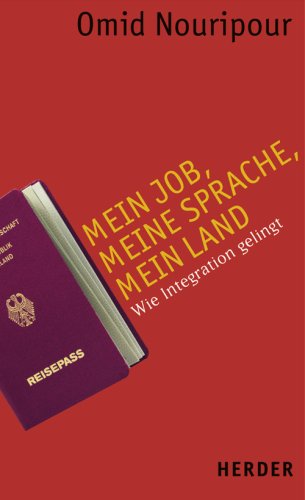 9783451295829: Mein Job, meine Sprache, mein Land: Wie Integration gelingt