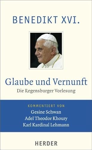 Stock image for Glaube und Vernunft: Die Regensburger Vorlesung. Vollstndige Ausgabe for sale by medimops
