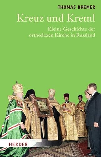 Beispielbild fr Kreuz und Kreml: Kleine Geschichte der orthodoxen Kirche in Russland zum Verkauf von medimops