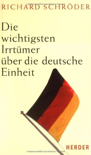 Die wichtigsten IrrtÃ¼mer Ã¼ber die deutsche Einheit (9783451296123) by Richard-schr-oder