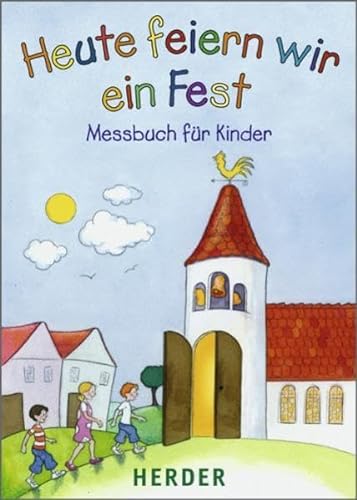 Stock image for Heute feiern wir ein Fest: Messbuch fr Kinder for sale by Norbert Kretschmann